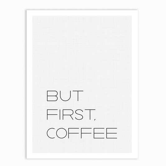 But First Coffee