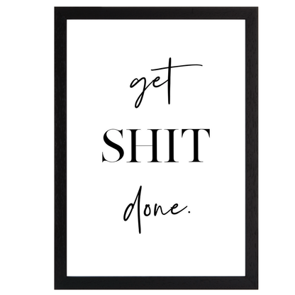 Get Shit Done Print