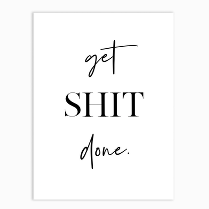 Get Shit Done Print