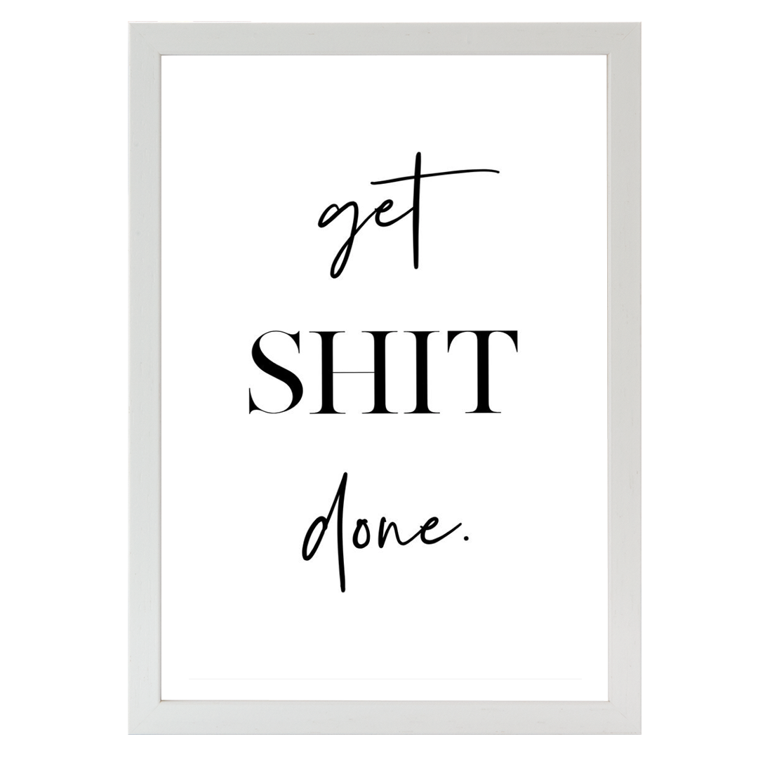 Get Shit Done Print