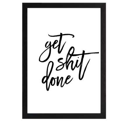 Get Shit Done Print