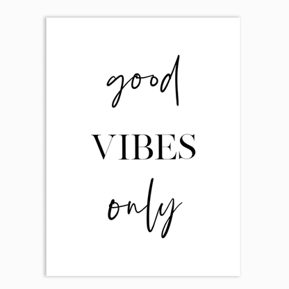 Good Vibes Only