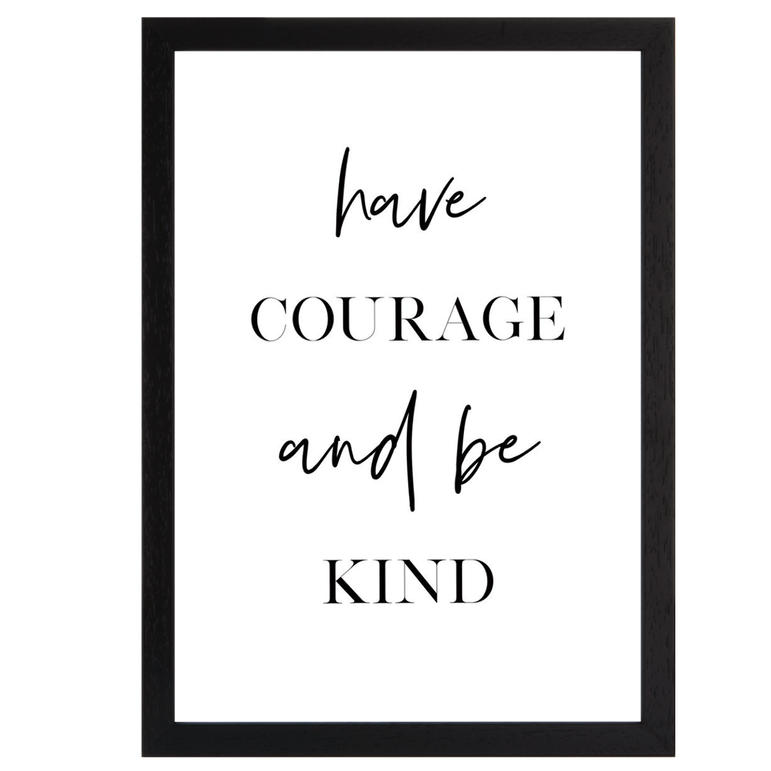 Have Courage and Be Kind