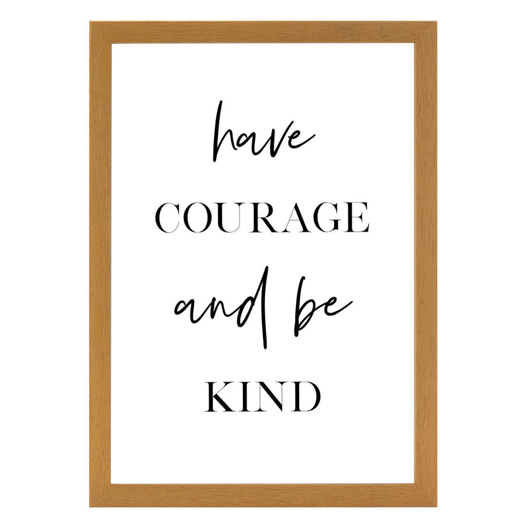 Have Courage and Be Kind