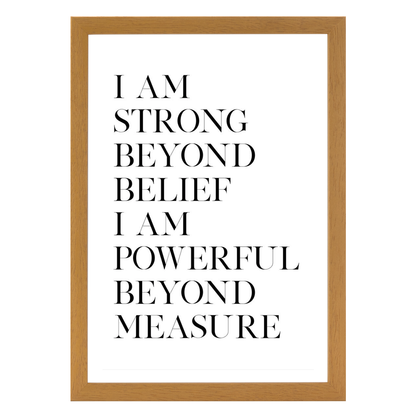 I am Strong Beyond Belief I Am Powerful Beyond Measure