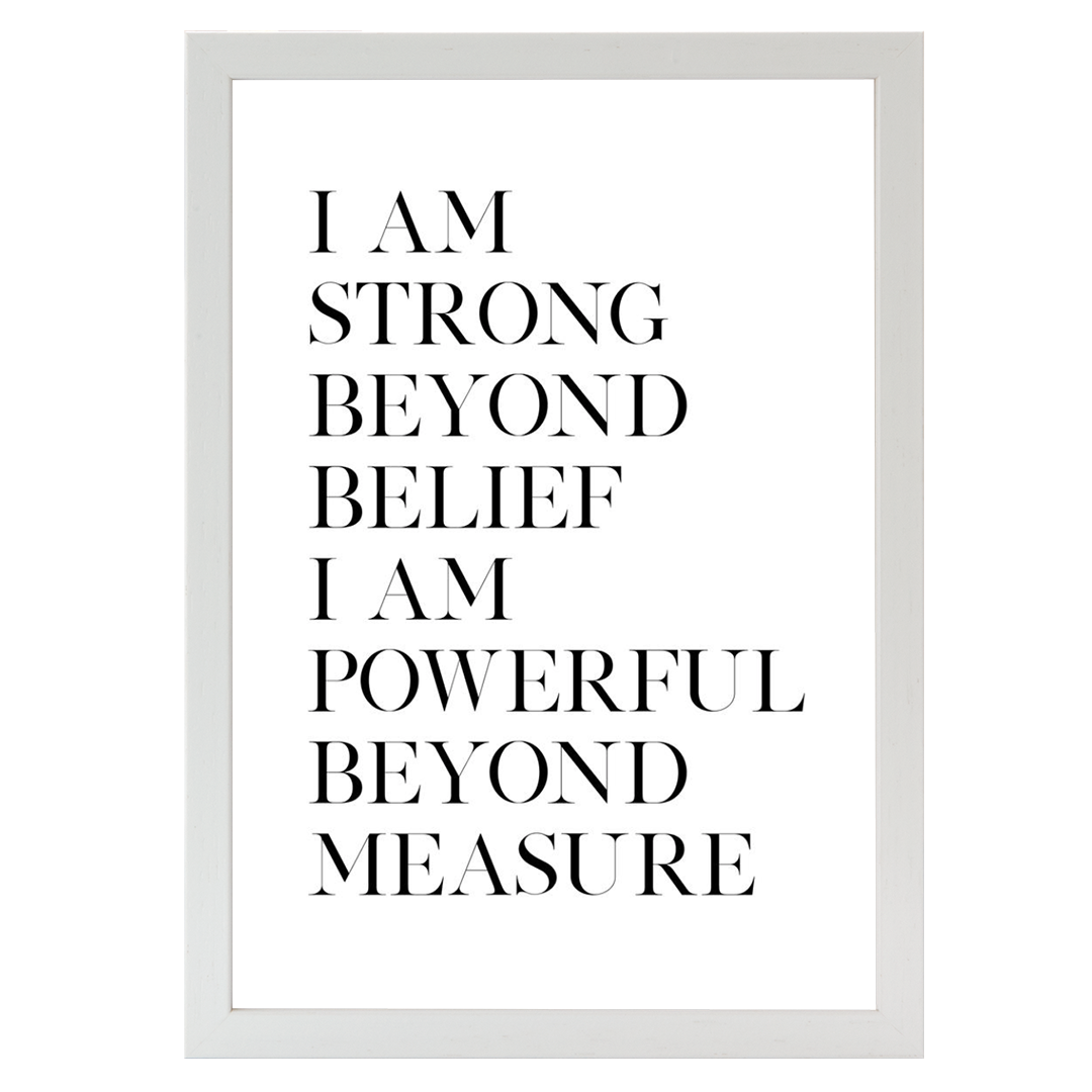 I am Strong Beyond Belief I Am Powerful Beyond Measure