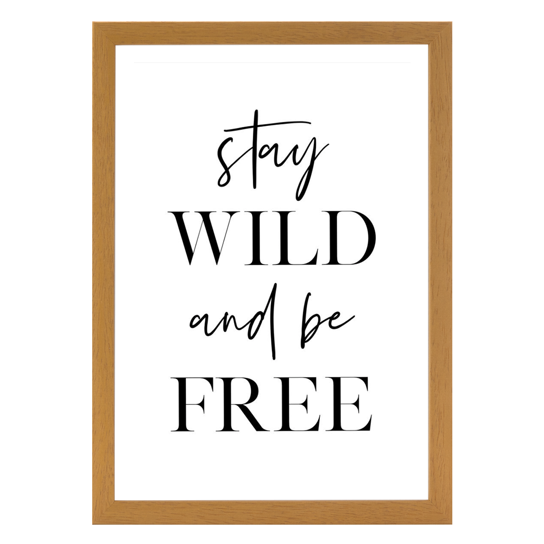 Stay Wild and Be Free